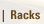 RACKS